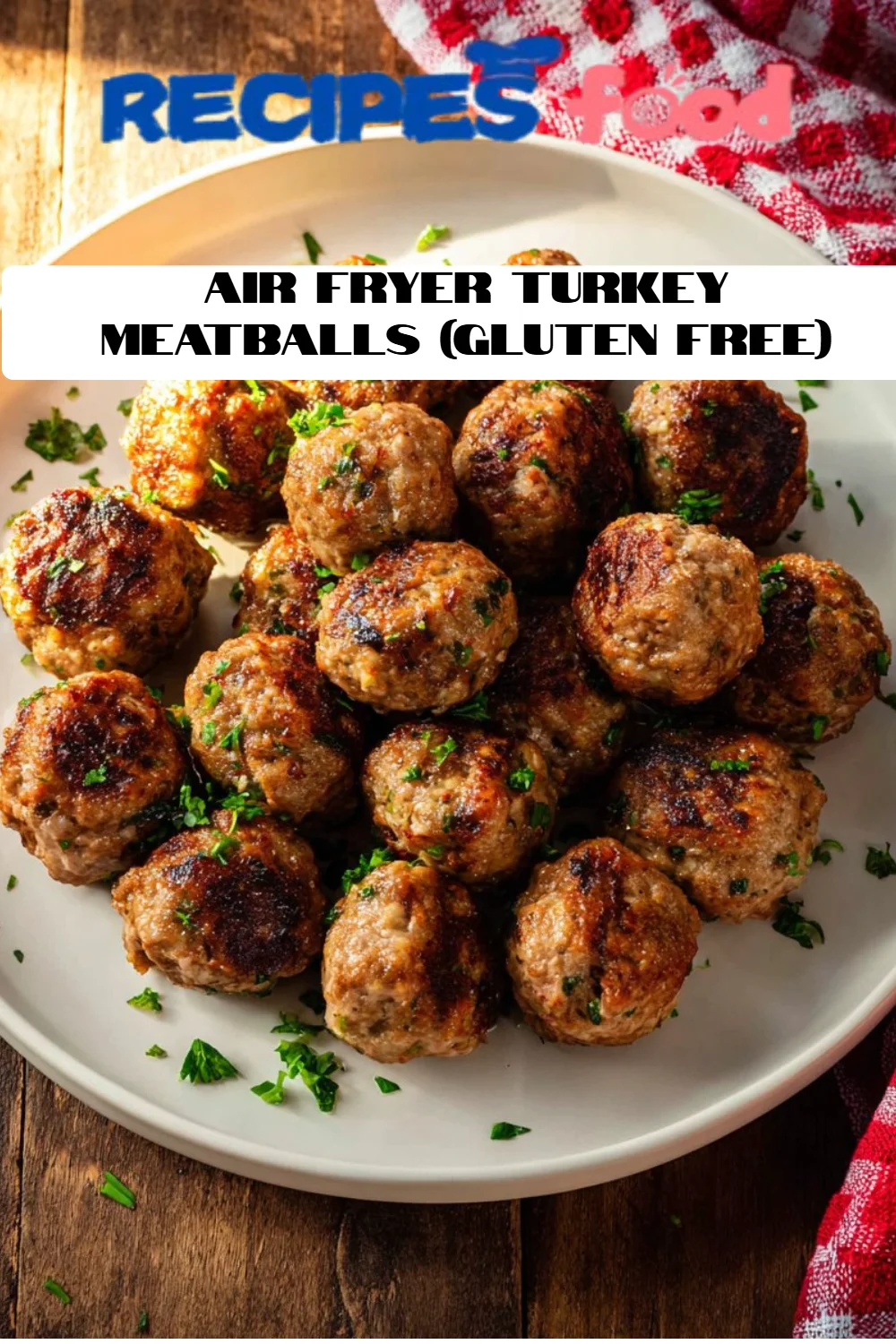 Air Fryer Turkey Meatballs (Gluten Free)