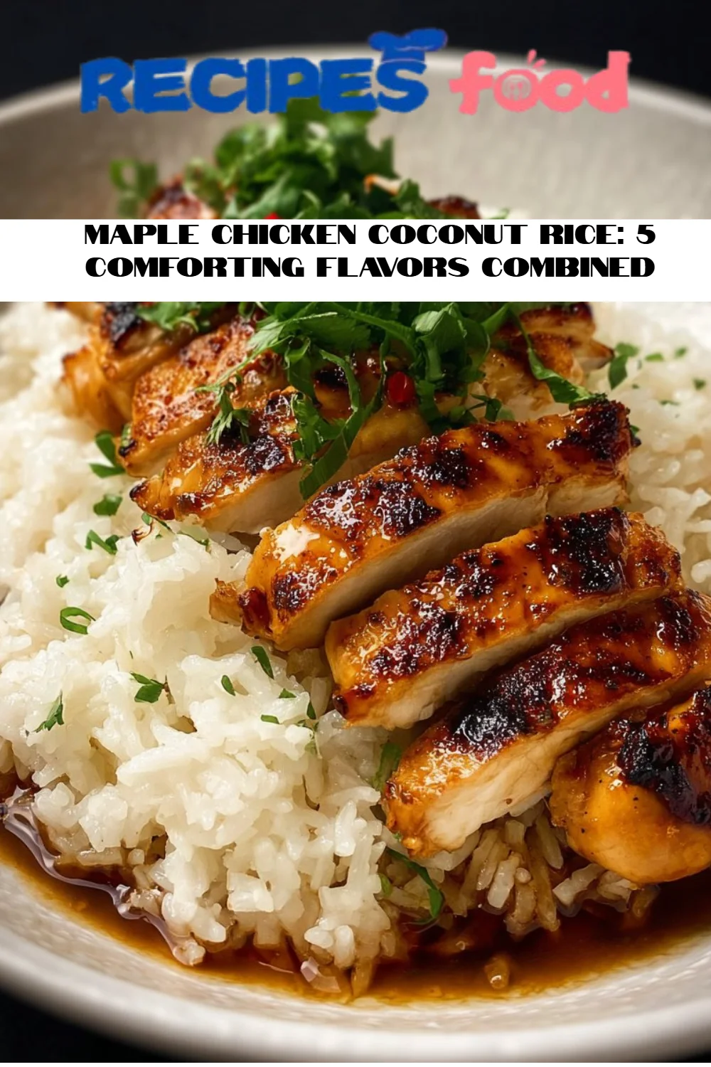 Maple Chicken Coconut Rice: 5 Comforting Flavors Combined