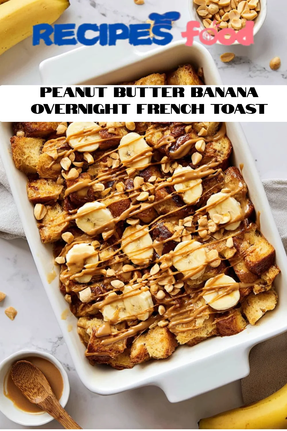 Peanut Butter Banana Overnight French Toast